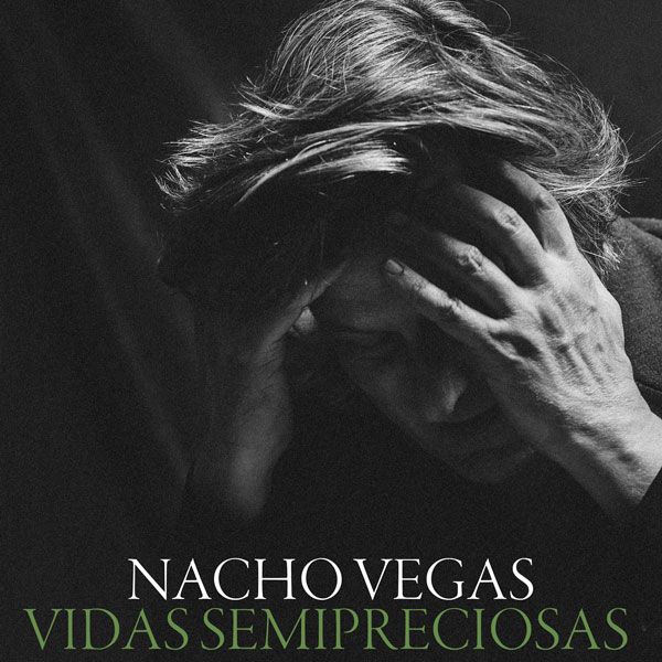 NACHO VEGAS. Vidas Semipreciosas