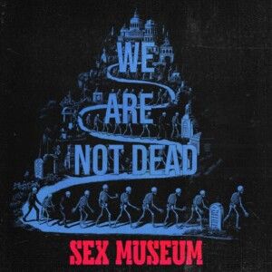 SEX MUSEUM. 40 AÑOS. CERO NOSTALGIA